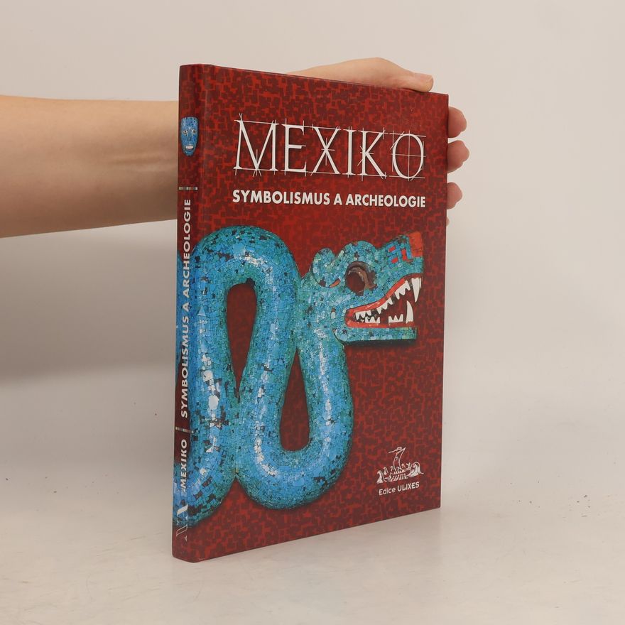 Autorenkollektiv Mexiko. Symbolismus a archeologie