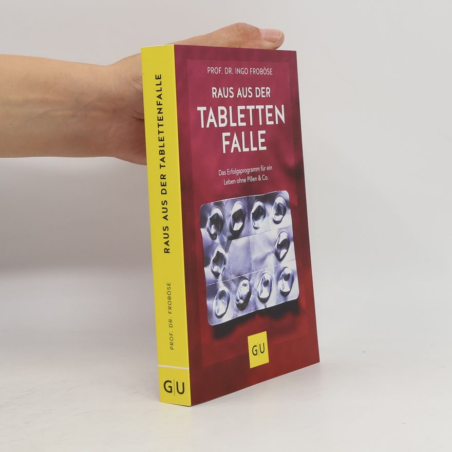 Ingo Froböse Raus aus der Tablettenfalle!