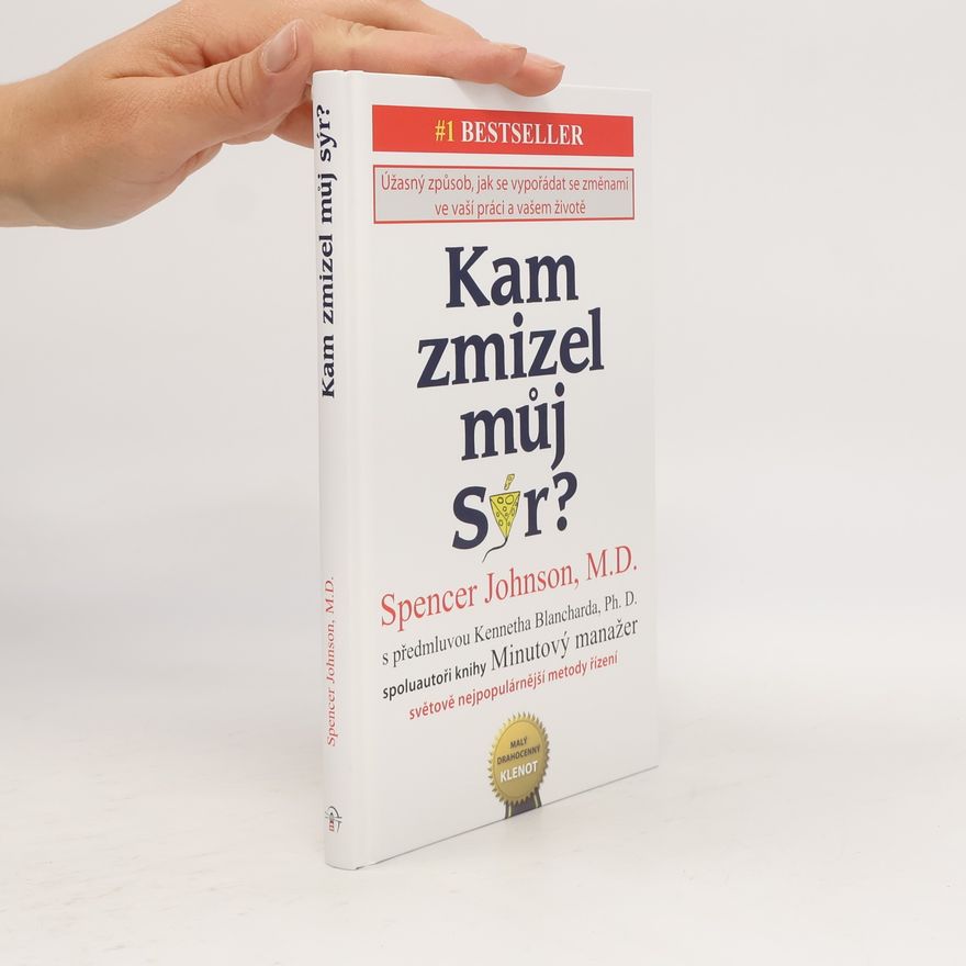 Spencer Johnson Kam zmizel můj sýr?
