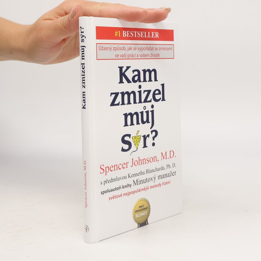 Spencer Johnson Kam zmizel můj sýr?