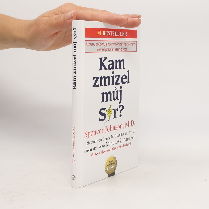 Patrick Spencer Johnson Kam zmizel můj sýr?