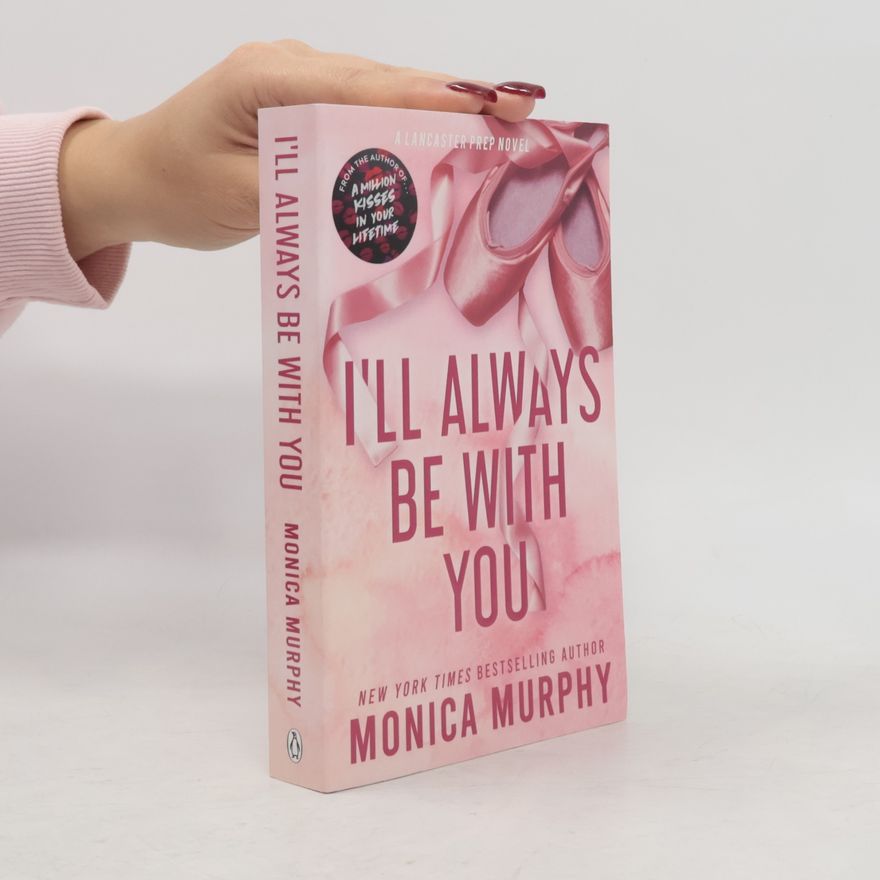 Monica Murphy I'll always be with you
