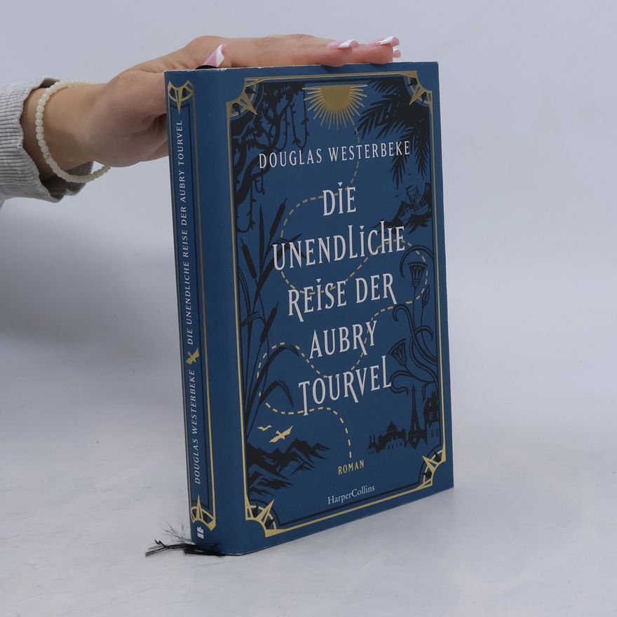 Douglas Westerbeke Die unendliche Reise der Aubry Tourvel