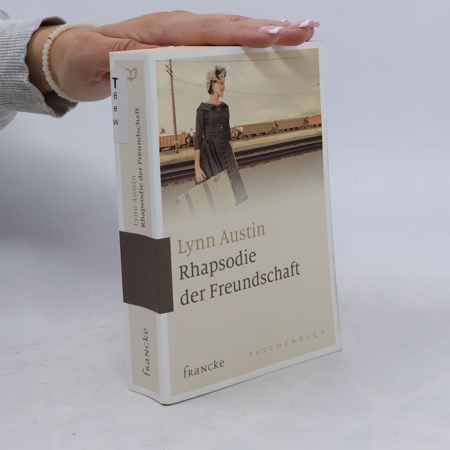 Lynn Austin Rhapsodie der Freundschaft