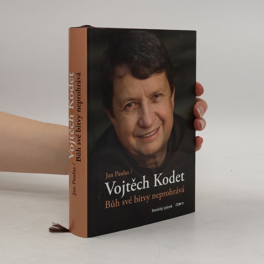 Jan Paulas Vojtěch Kodet: Bůh své bitvy neprohrává