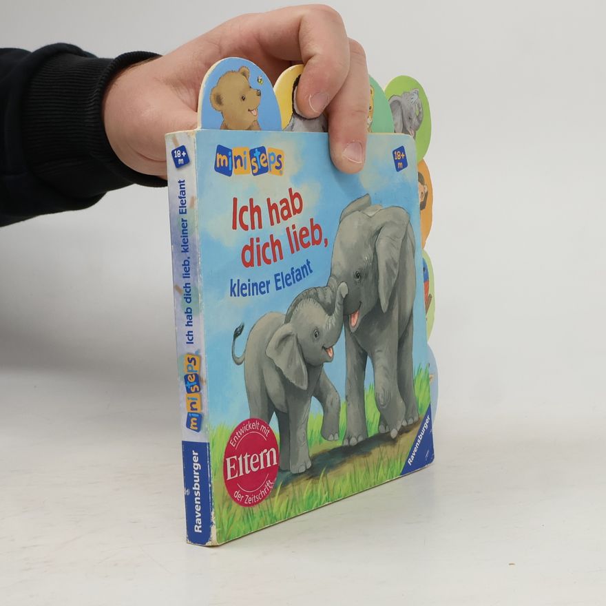 Ana Weller Ich hab dich lieb, kleiner Elefant