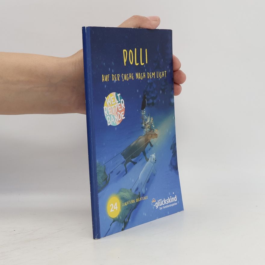 Autorenkollektiv Weltretter Bande 24. Polli auf der Suche nach dem Licht