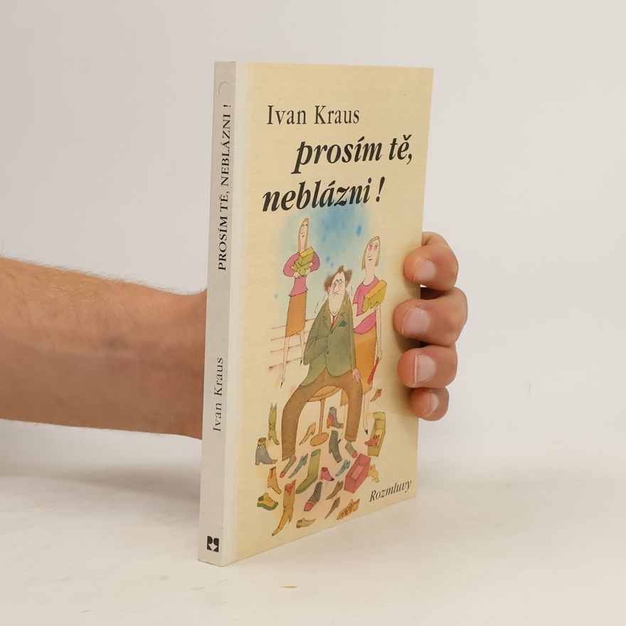Ivan Kraus Prosím tě, neblázni!