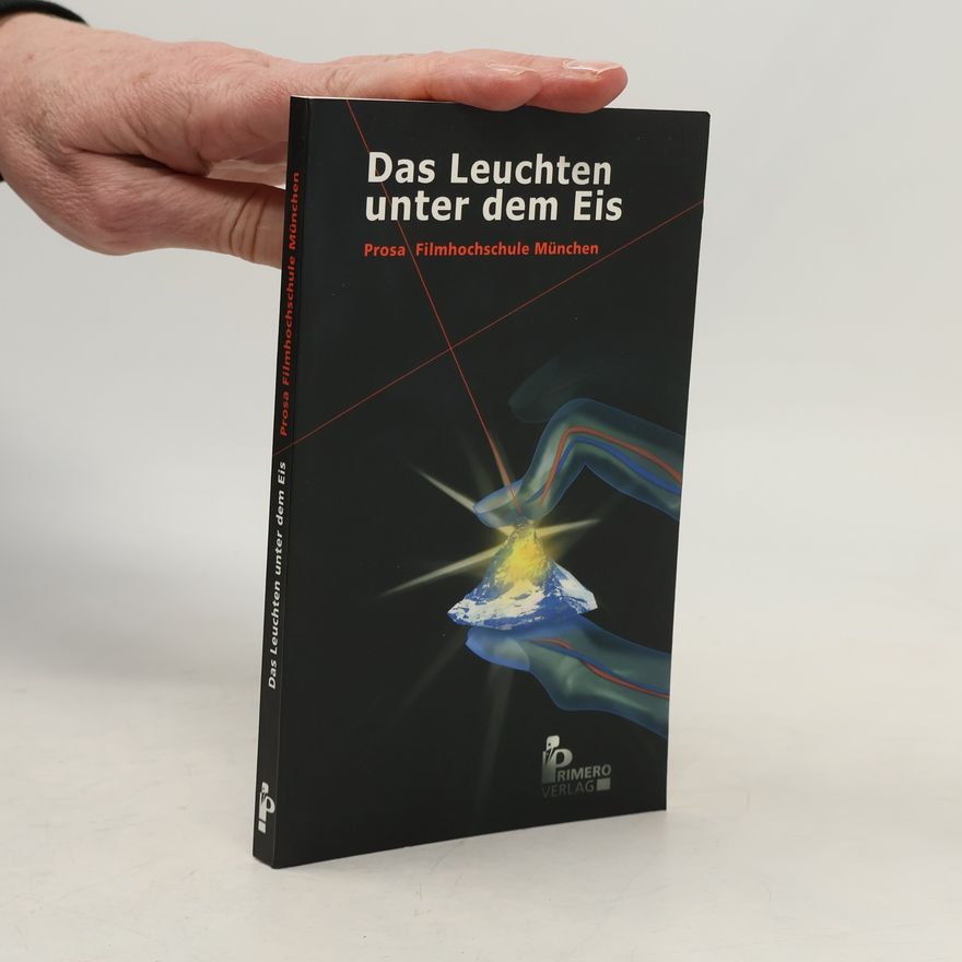 Filmhochschule München Prosa Filmhochschule München: Das Leuchten unter dem Eis