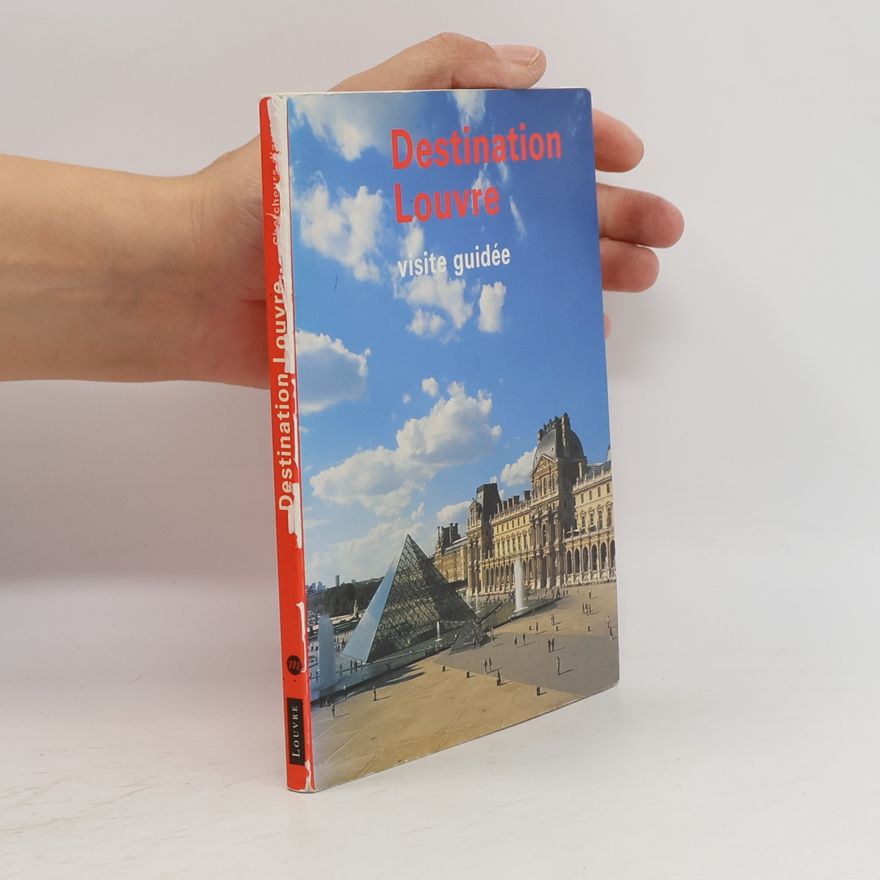 Catherine Boulot Destination Louvre - visite guidée (French Edition)