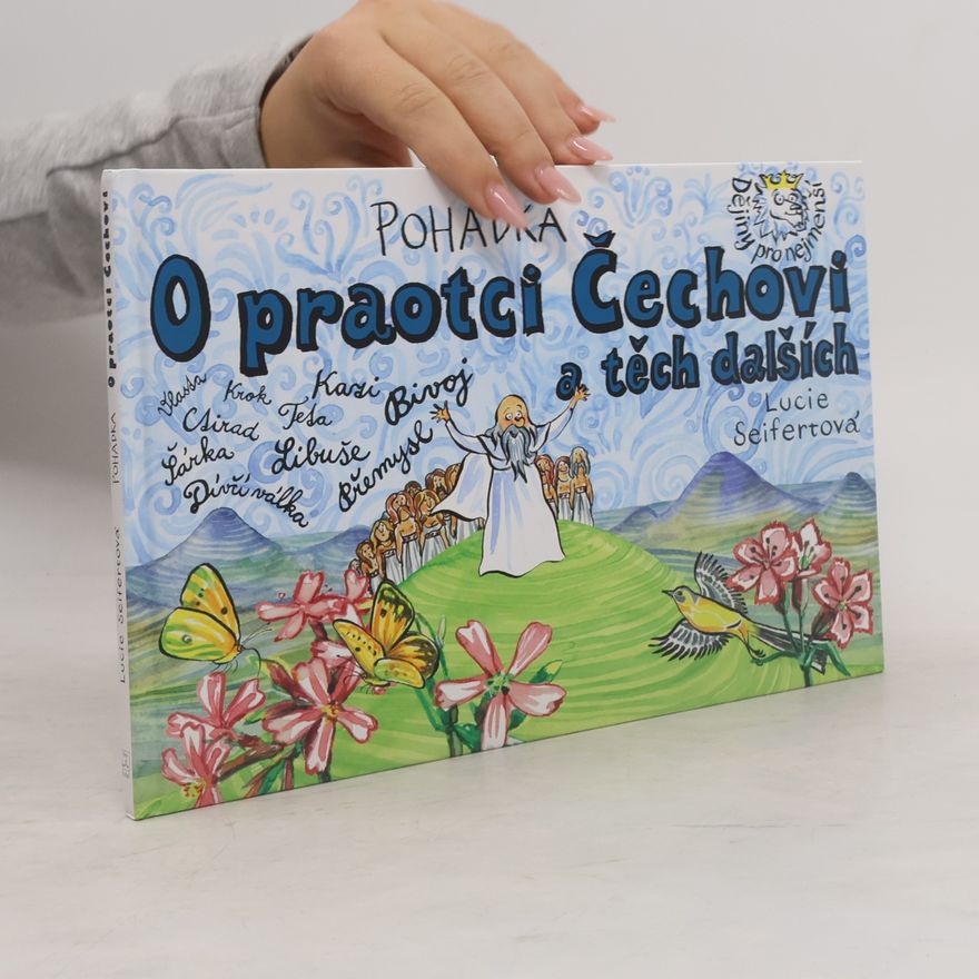 Lucie Seifertová Pohádka o praotci Čechovi a těch dalších