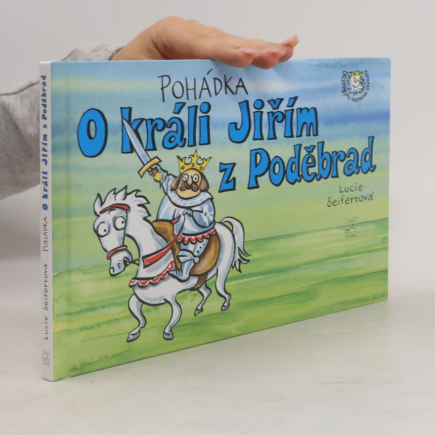 Lucie Seifertová Pohádka o králi Jiřím z Poděbrad