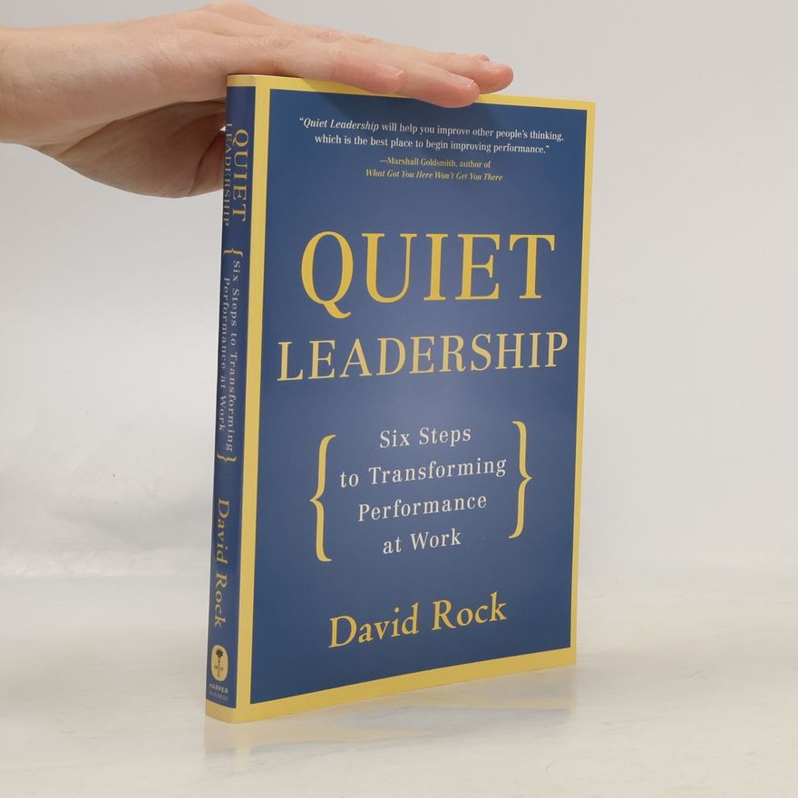 David Rock Quiet Leadership