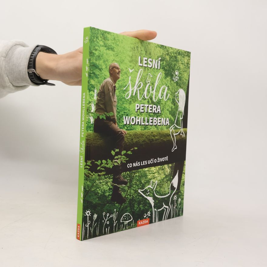 Peter Wohlleben Lesní škola Petera Wohllebena