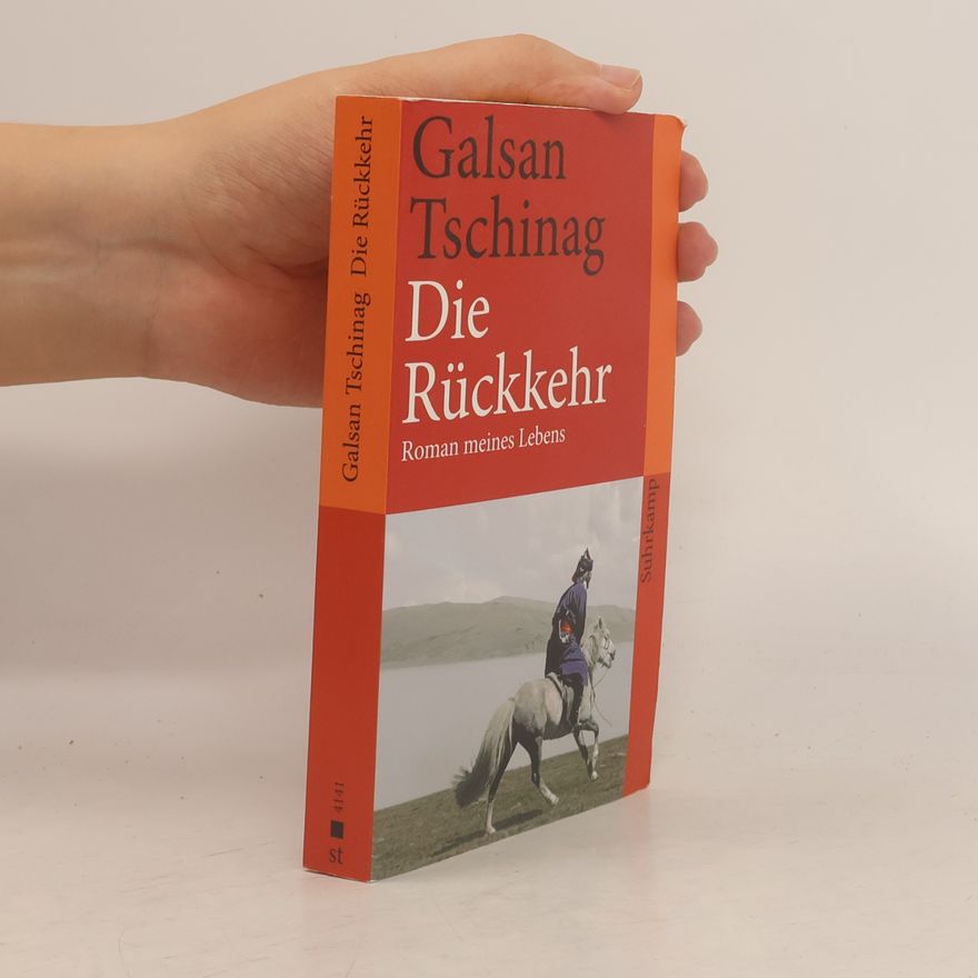 Galsan Tschinag Die Rückkehr