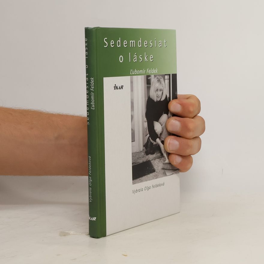 Ľubomír Feldek Sedemdesiat o láske
