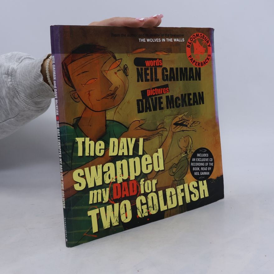 Neil Gaiman The Day I Swapped My Dad for Two Goldfish
