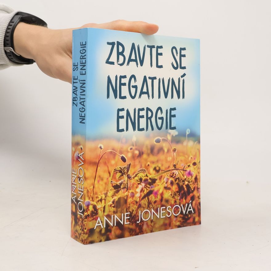 Anne Jones Zbavte se negativní energie