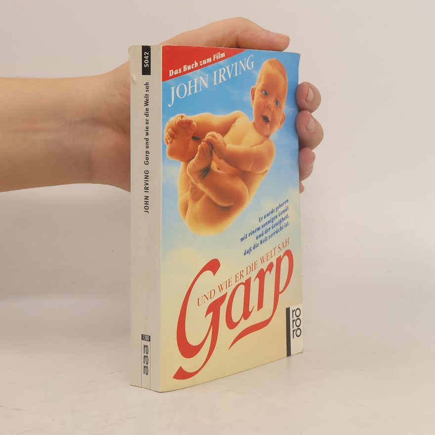 John Irving Garp und wie er die Welt sah : Roman
