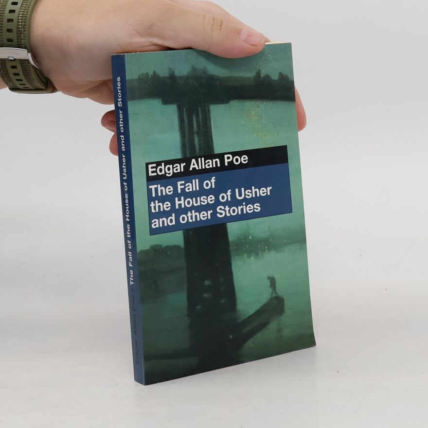 Edgar Allan Poe The Fall of the House of Usher and Other Stories