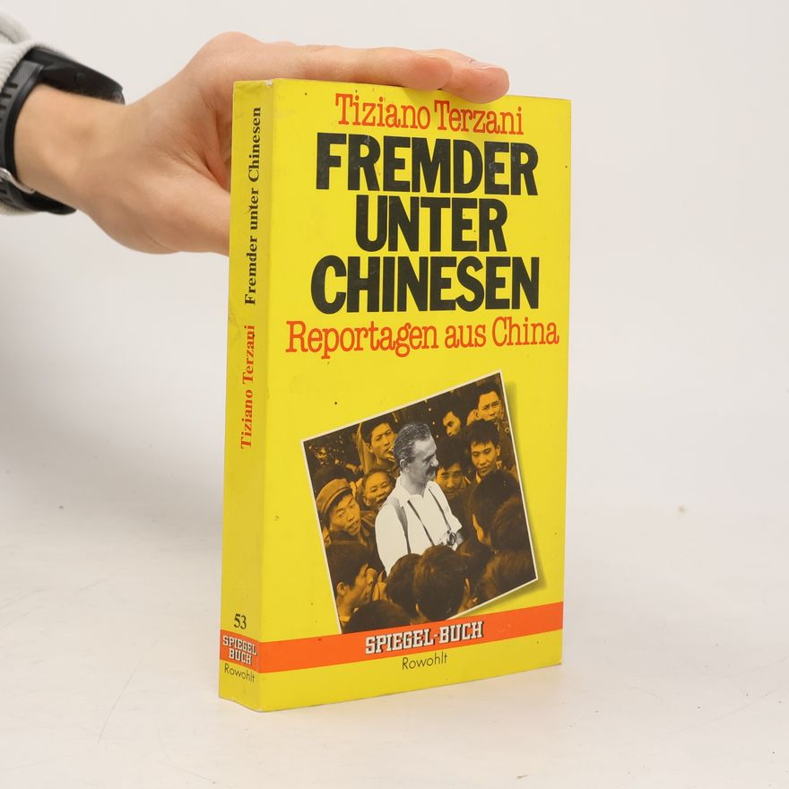 Tiziano Terzani Fremder unter Chinesen