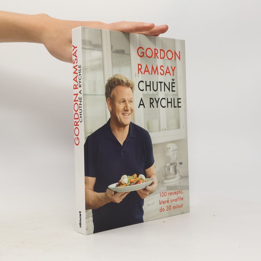 Gordon Ramsay Gordon Ramsay: Chutně a rychle