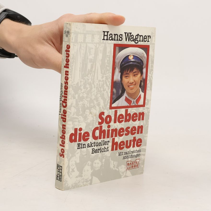 Hans Wagner So leben die Chinesen heute