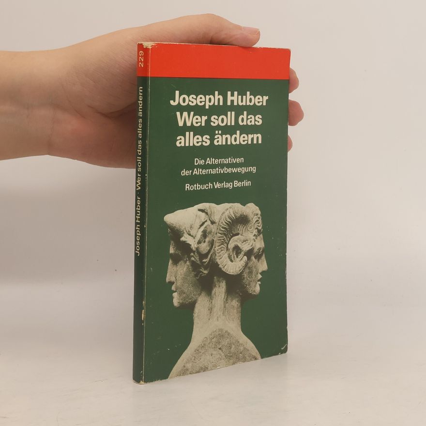 Joseph Huber Wer soll das alles ändern