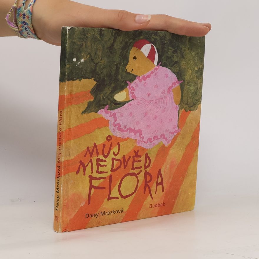 Daisy Mrázková Můj medvěd Flóra