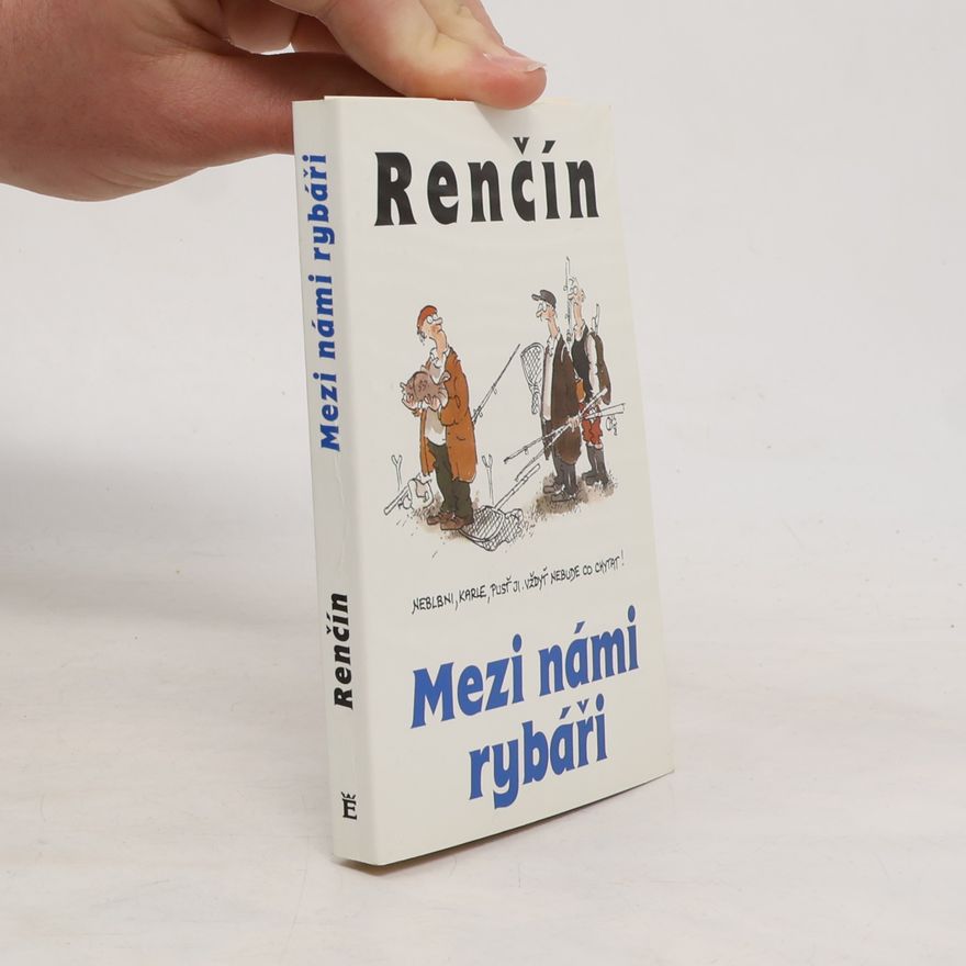 Vladimír Renčín Mezi námi rybáři