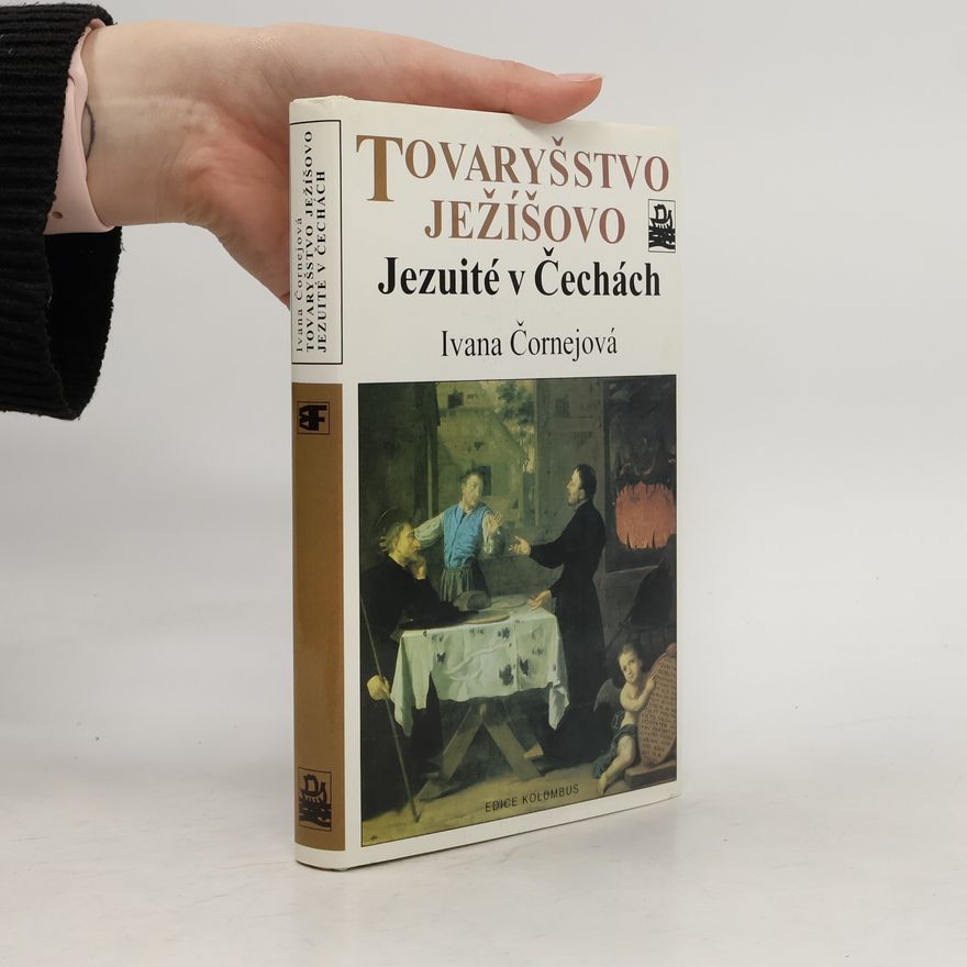 Ivana Čornejová Tovaryšstvo Ježíšovo. Jezuité v Čechách.