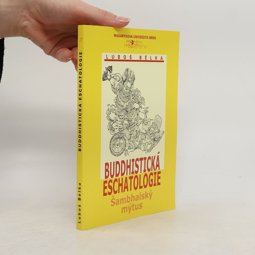 Luboš Bělka Buddhistická eschatologie: Šambhalský mýtus