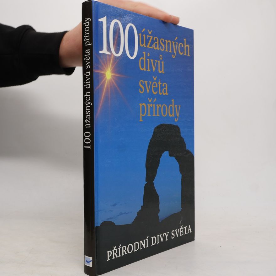 John M. Baxter 100 úžasných divů světa přírody. Přírodní divy světa