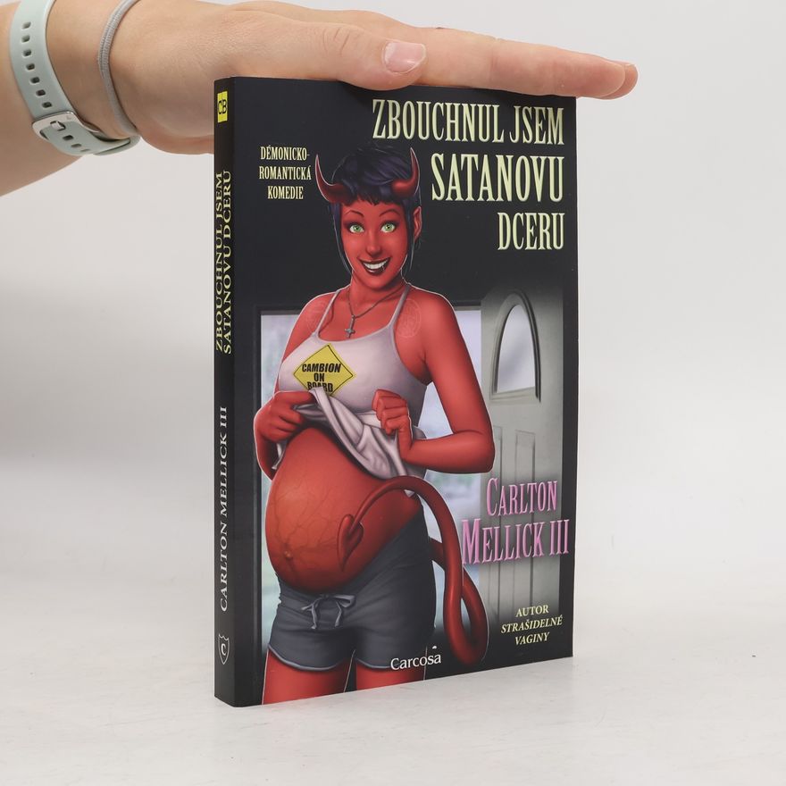 Carlton Mellick Zbouchnul jsem Satanovu dceru: Démonicko-romantická komedie