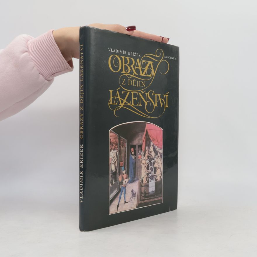 Vladimír Křížek Obrazy z dějin lázeňství