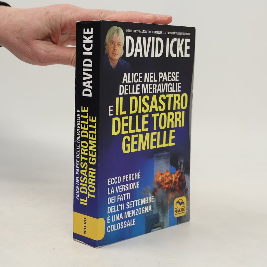 David Icke Verità nascoste: Alice nel Paese delle Meraviglie e il Disastro delle Torri Gemelle