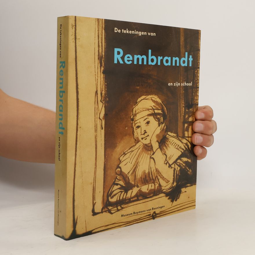 Jeroen Giltaij De tekeningen van Rembrandt en zijn school in het Museum Boymans-van Beuningen