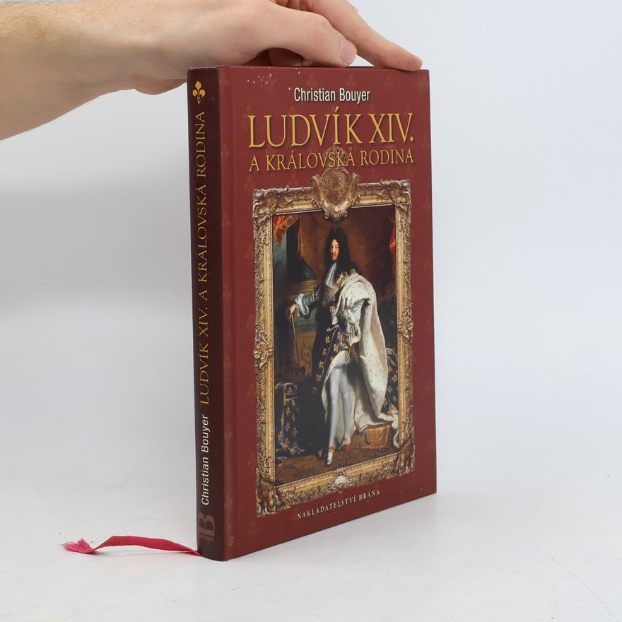 Christian Bouyer Ludvík XIV. a královská rodina