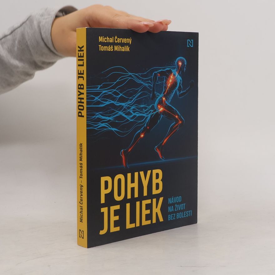 Tomáš Mihalík Pohyb je liek. Návod na život bez bolesti