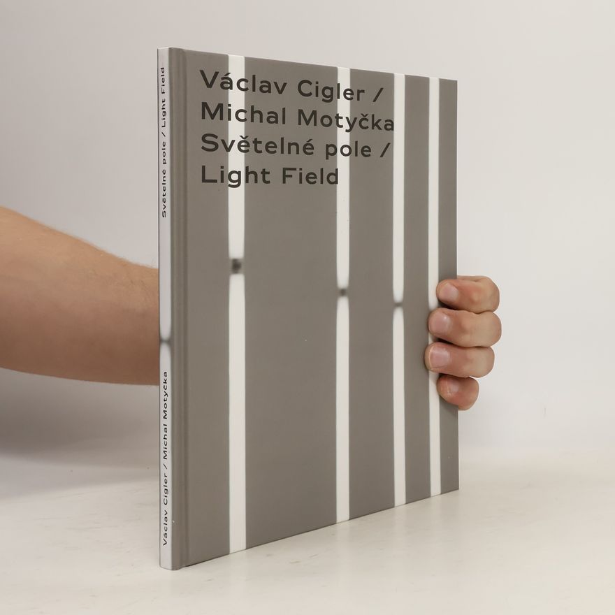 Jana Šindelová Cigler – Motyčka: Světelné pole / Light Field
