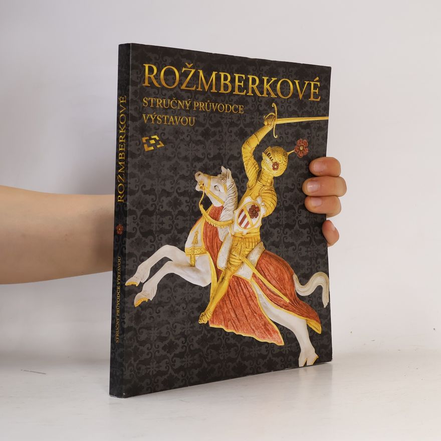 Martin Gaži Rožmberkové. Stručný průvodce výstavou