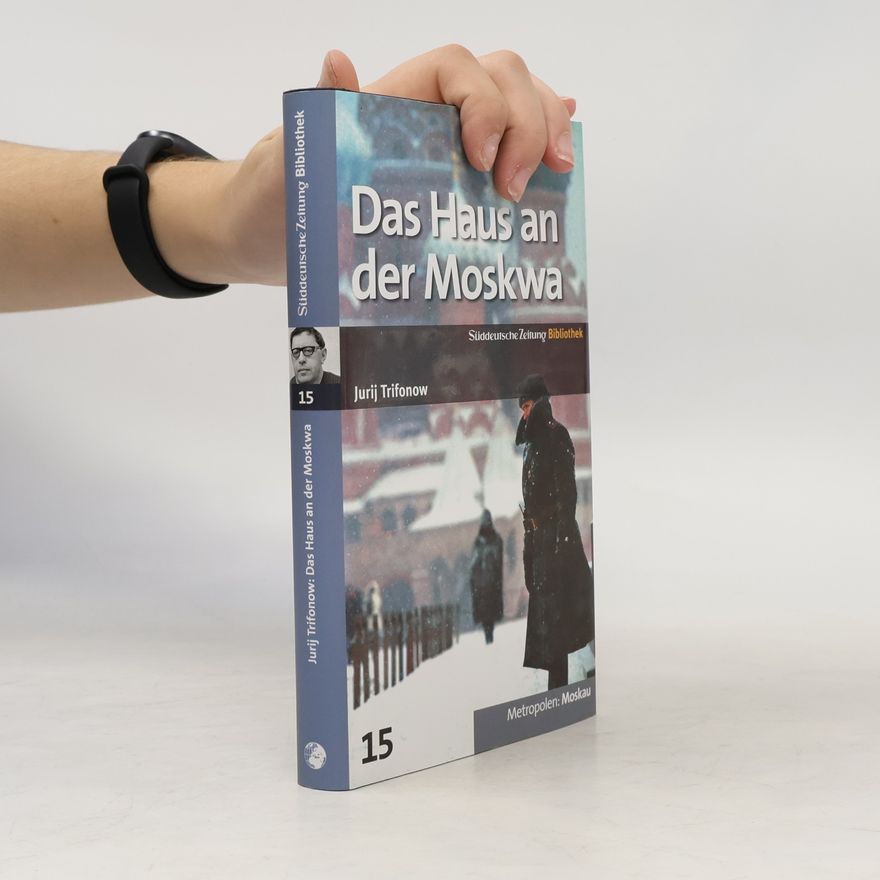 Jurij Trifonow Das Haus an der Moskwa