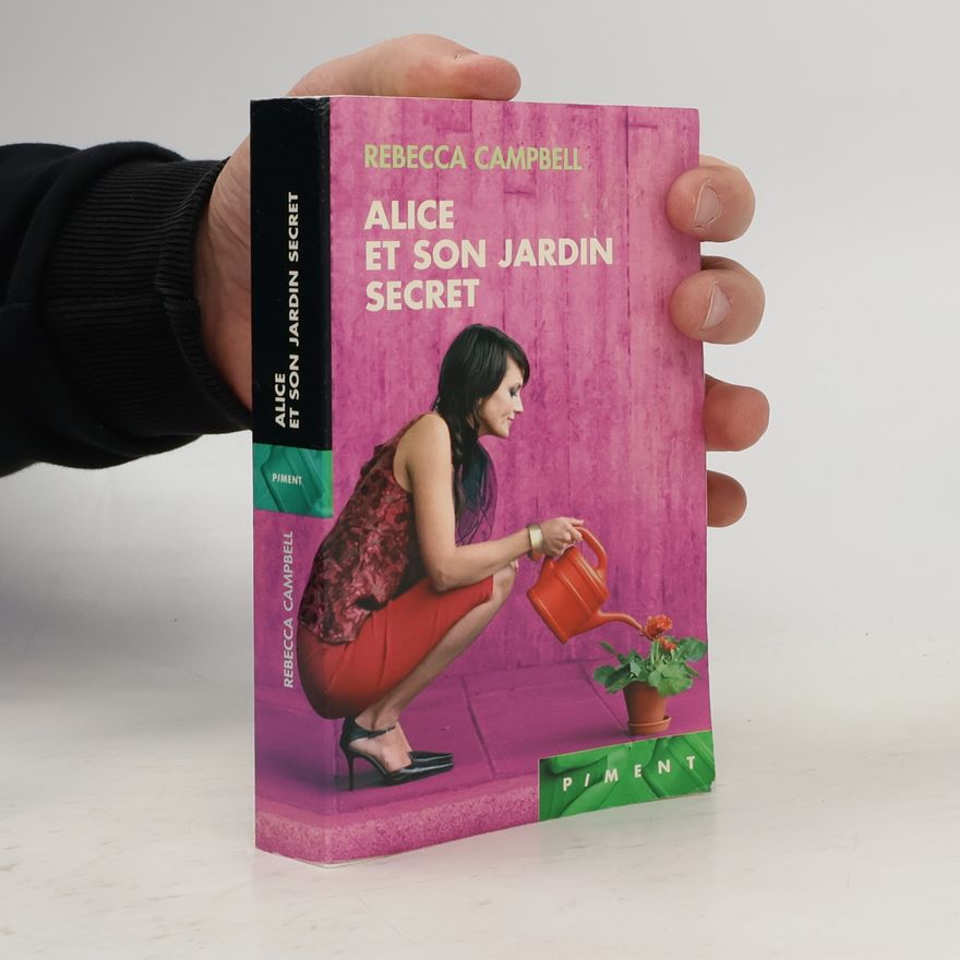 Rebecca Campbell Alice et son jardin secret