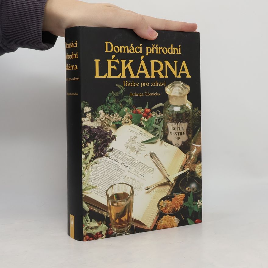 Jadwiga Górnicka Domácí přírodní lékárna