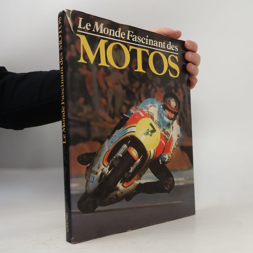 Kolektív autorov Le Monde Fascinant des Motos
