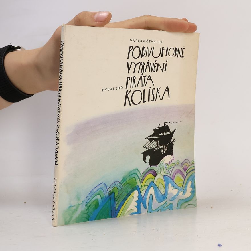 Václav Čtvrtek Podivuhodné vyprávění bývalého piráta Kolíska