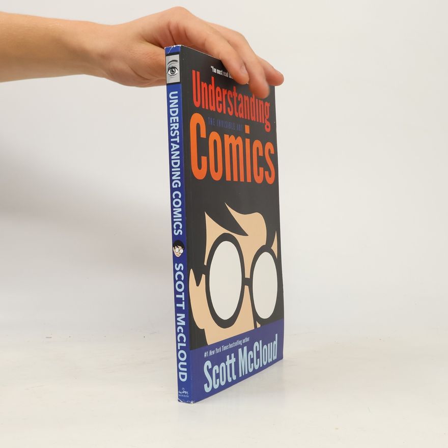 Scott McCloud Understanding Comics. The Invisible Art.