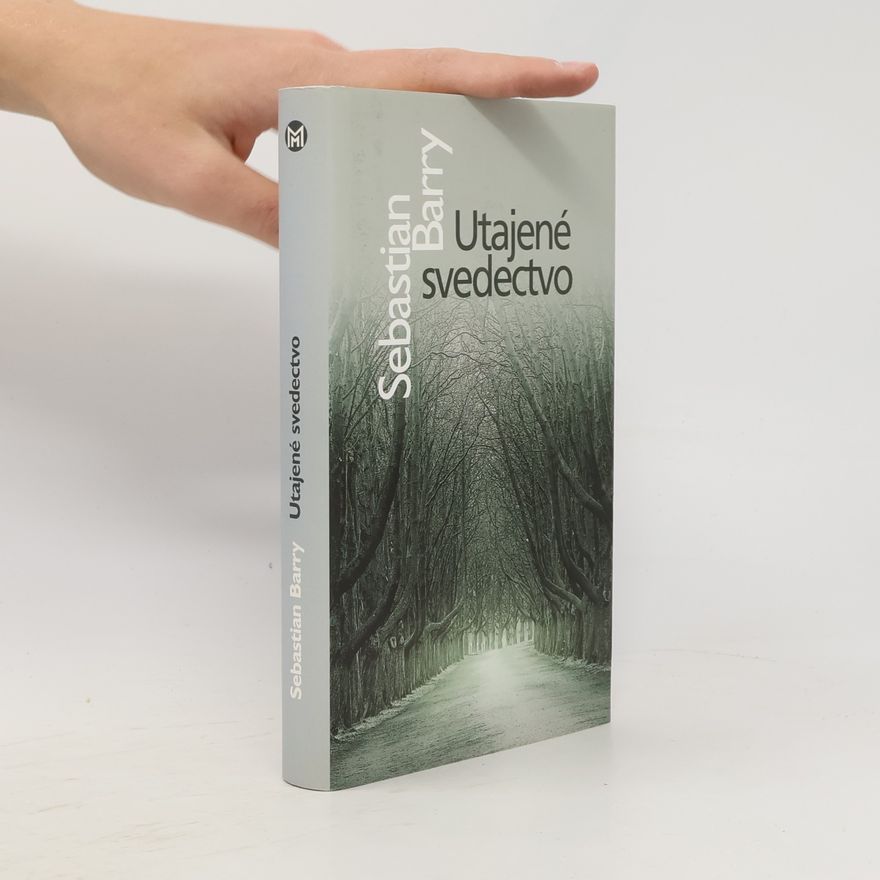 Sebastian Barry Utajené svedectvo