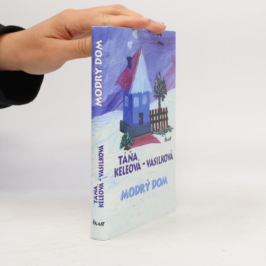 Táňa Keleová-Vasilková Modrý dom
