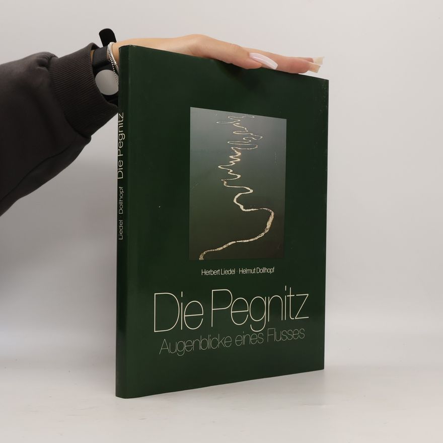 Helmut Dollhopf Die Pegnitz. Augenblicke eines Flusses
